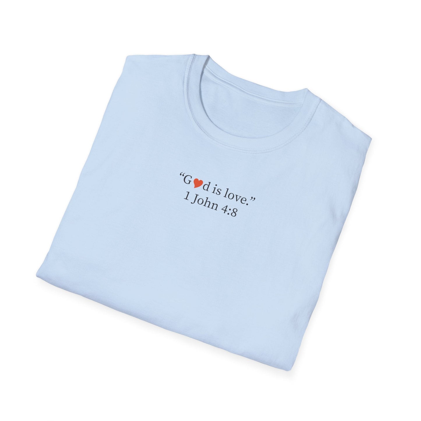 "God is Love" 1 John 4:8 Christian T-Shirt - i am loved