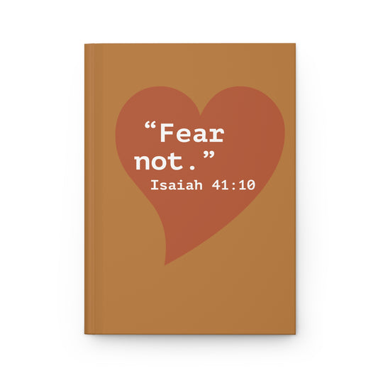 Fear Not Hardcover Journal — Isaiah 41:10 Inspirational Notebook