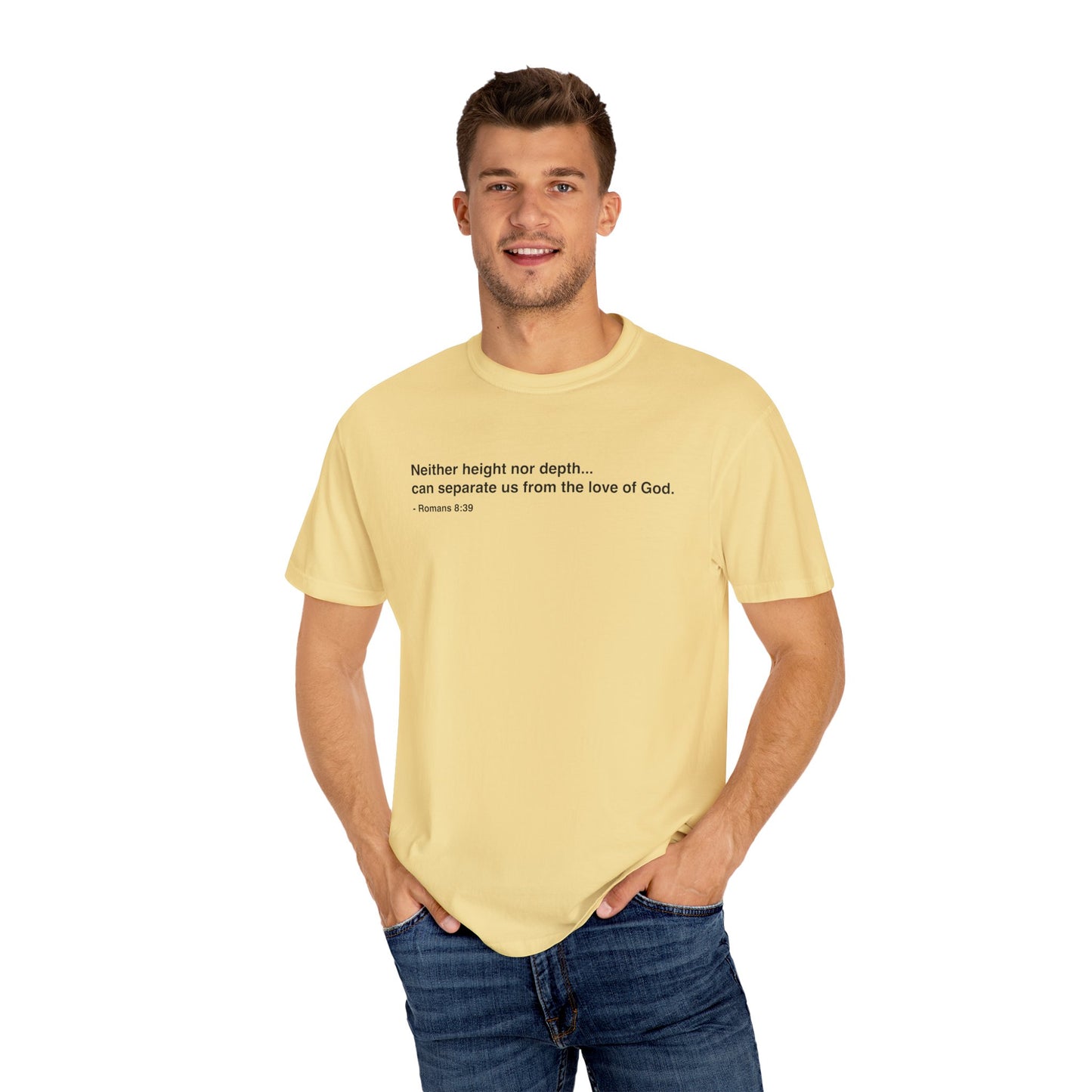 Inspirational Unisex Garment-Dyed T-Shirt - 'Neither height nor depth...' Design