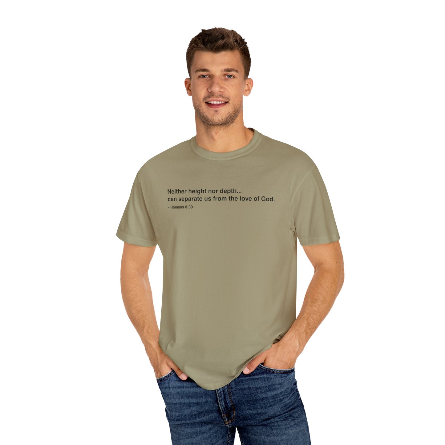 Inspirational Unisex Garment-Dyed T-Shirt - 'Neither height nor depth...' Design