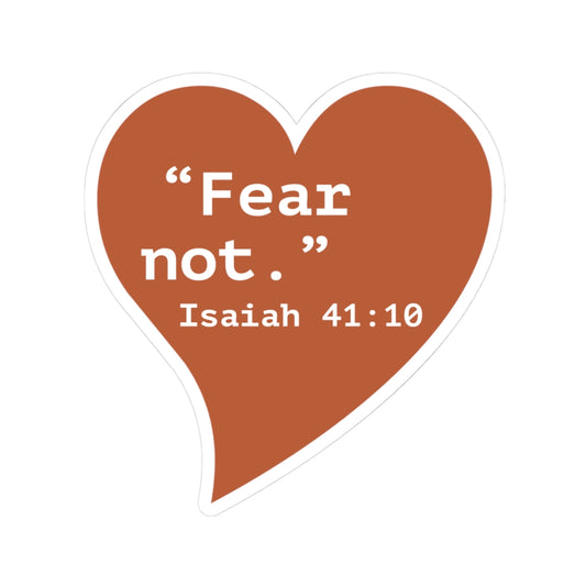 Fear Not Heart Sticker — Inspirational Bible Verse (Is. 41:10)