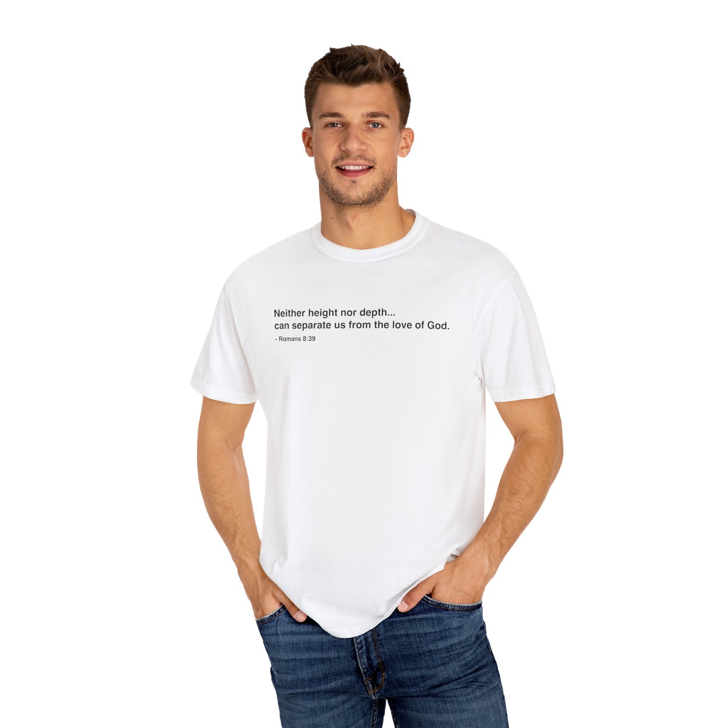 Inspirational Unisex Garment-Dyed T-Shirt - 'Neither height nor depth...' Design