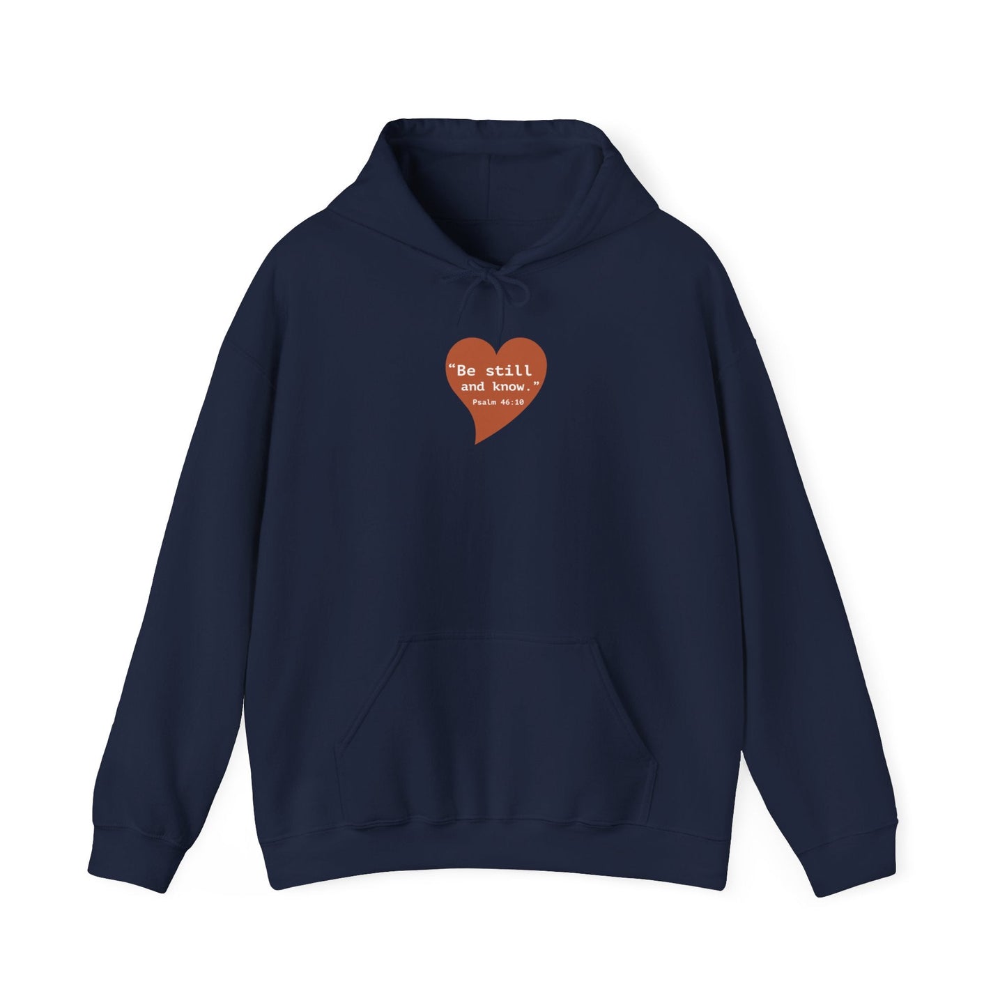 Be Still and Know Hoodie - Psalm 46:10 Christian Faith Apparel - i am loved