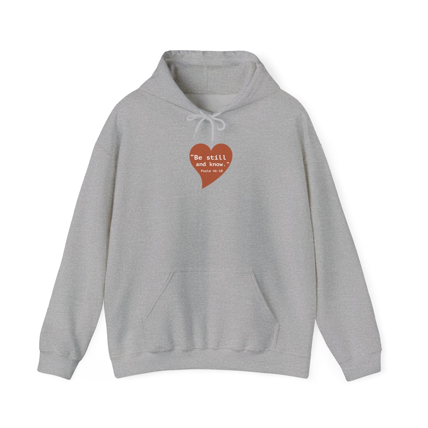 Be Still and Know Hoodie - Psalm 46:10 Christian Faith Apparel - i am loved