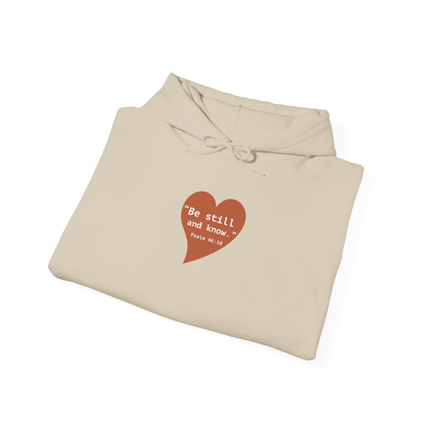 Be Still and Know Hoodie - Psalm 46:10 Christian Faith Apparel - i am loved