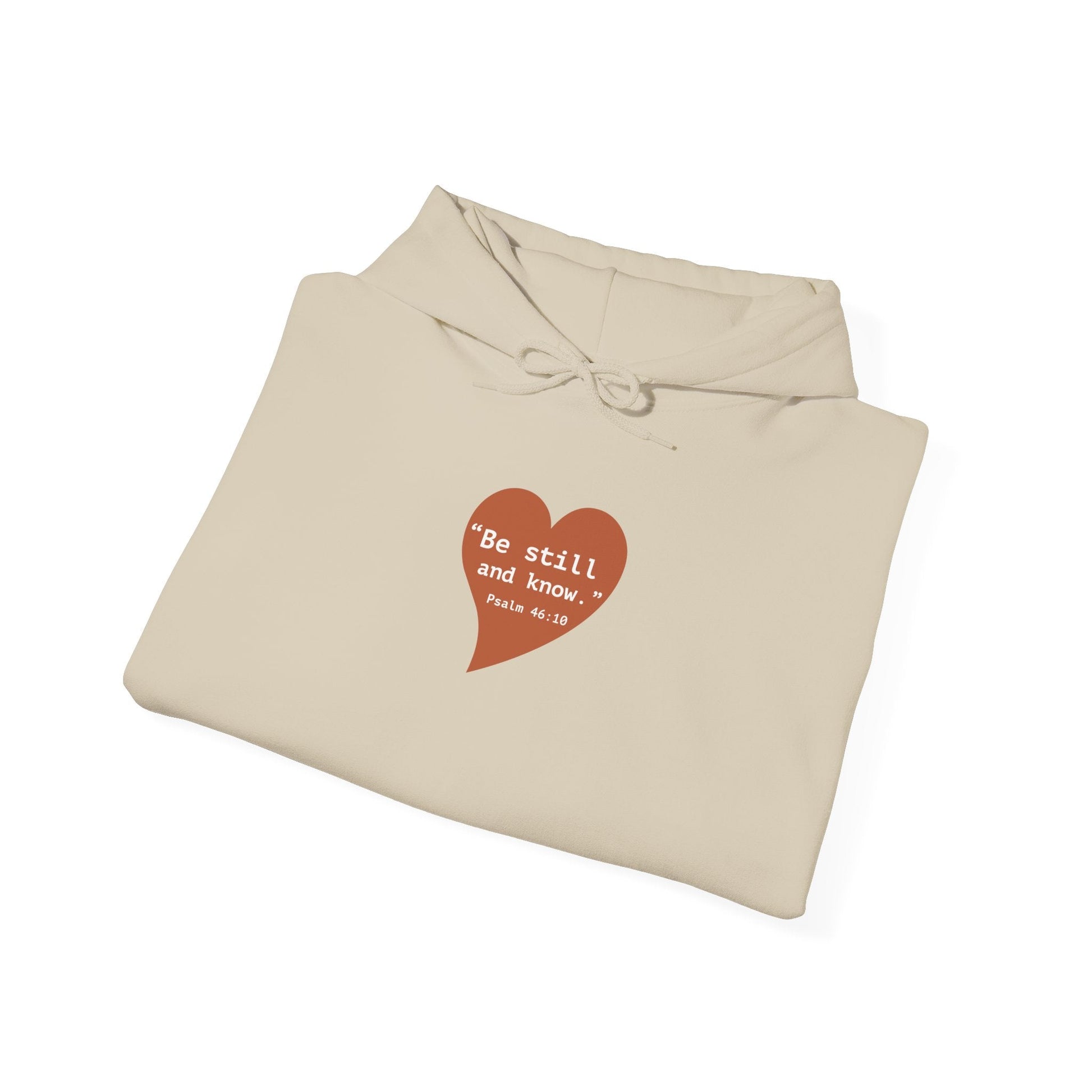 Be Still and Know Hoodie - Psalm 46:10 Christian Faith Apparel - i am loved