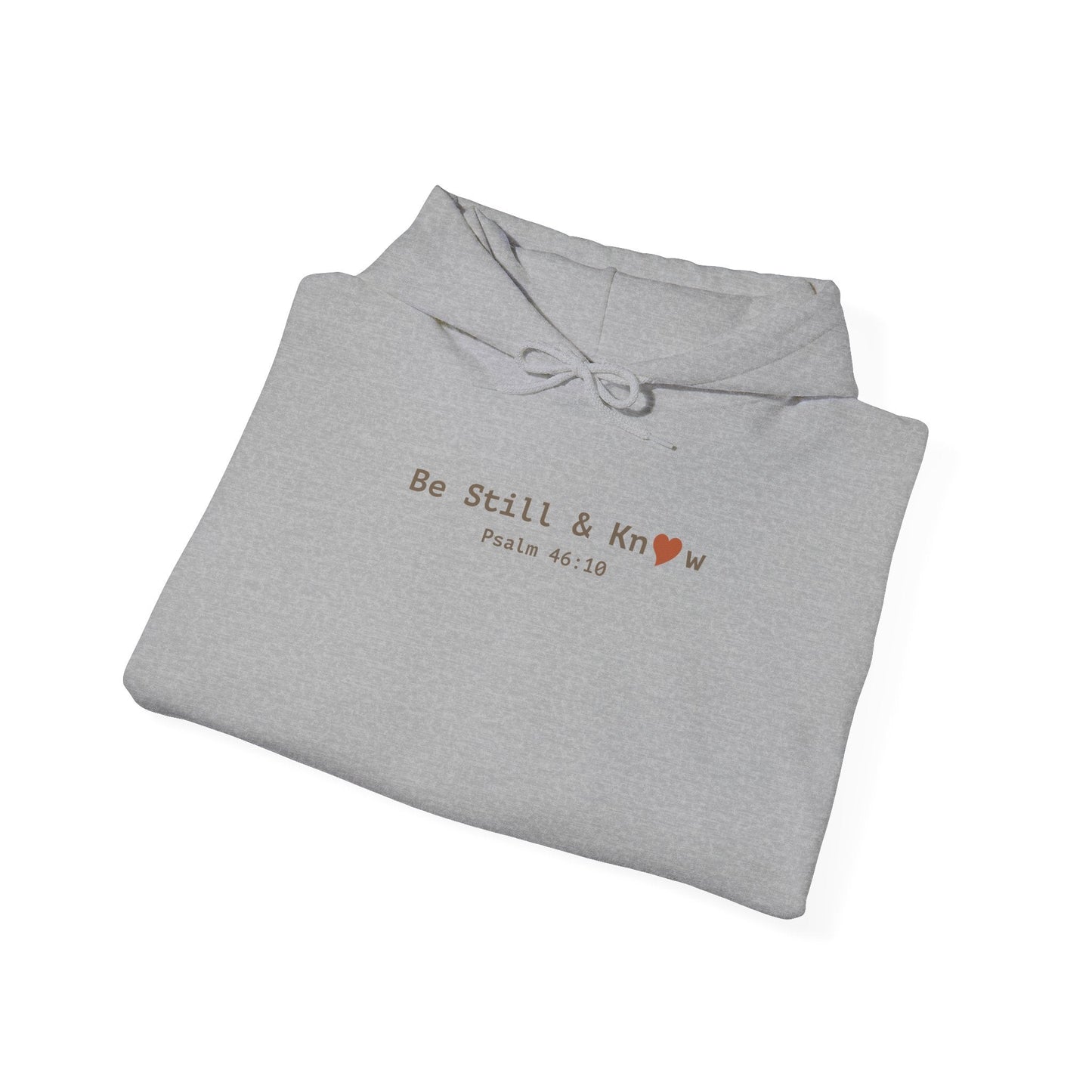 Be Still and Know Hoodie - Psalm 46:10 Christian Faith Sweatshirt - i am loved