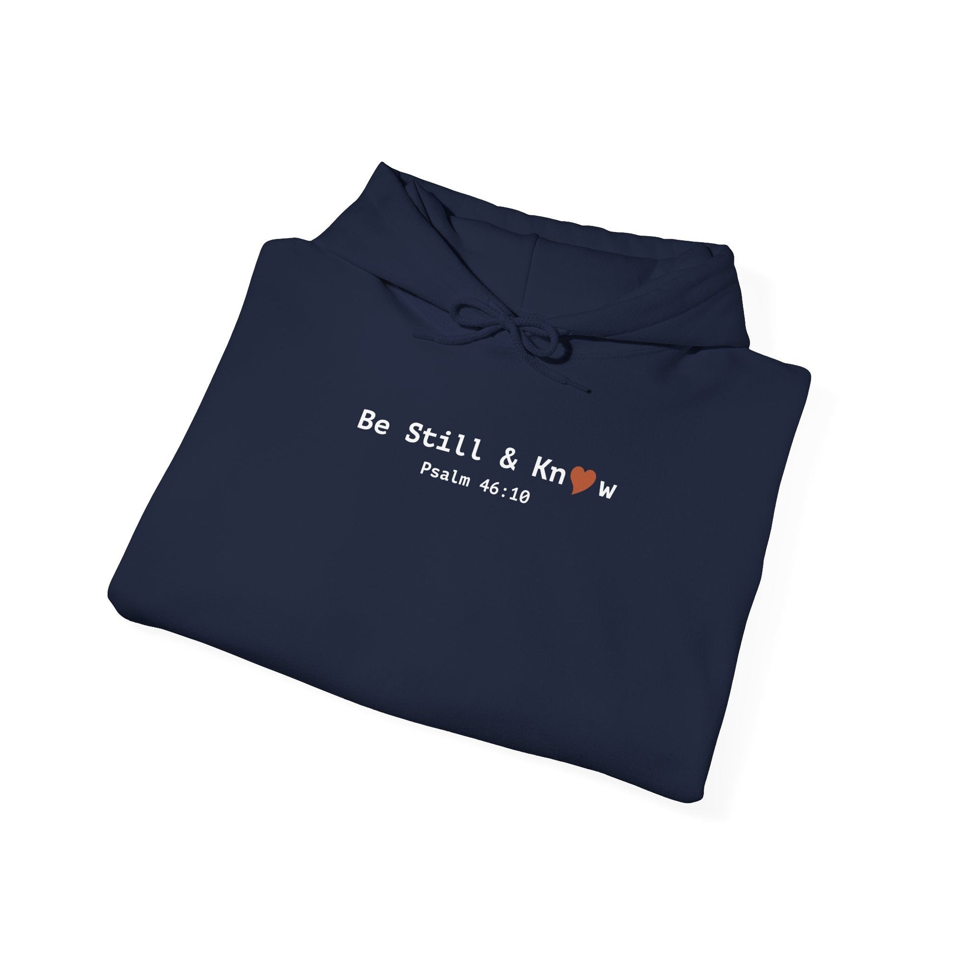 Be Still and Know Hoodie - Psalm 46:10 Christian Faith Sweatshirt - i am loved