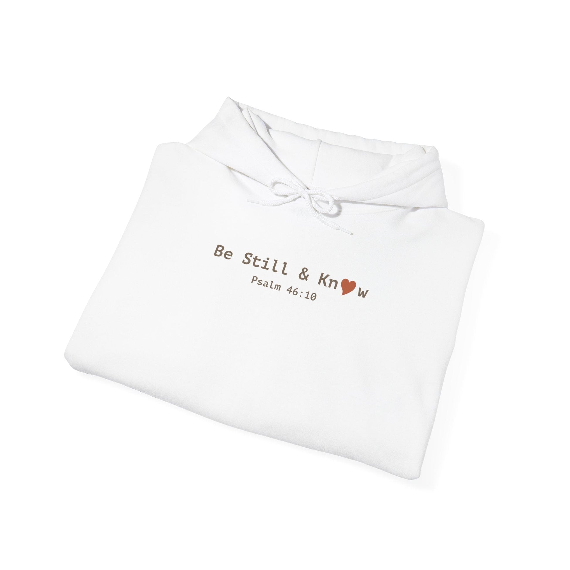 Be Still and Know Hoodie - Psalm 46:10 Christian Faith Sweatshirt - i am loved