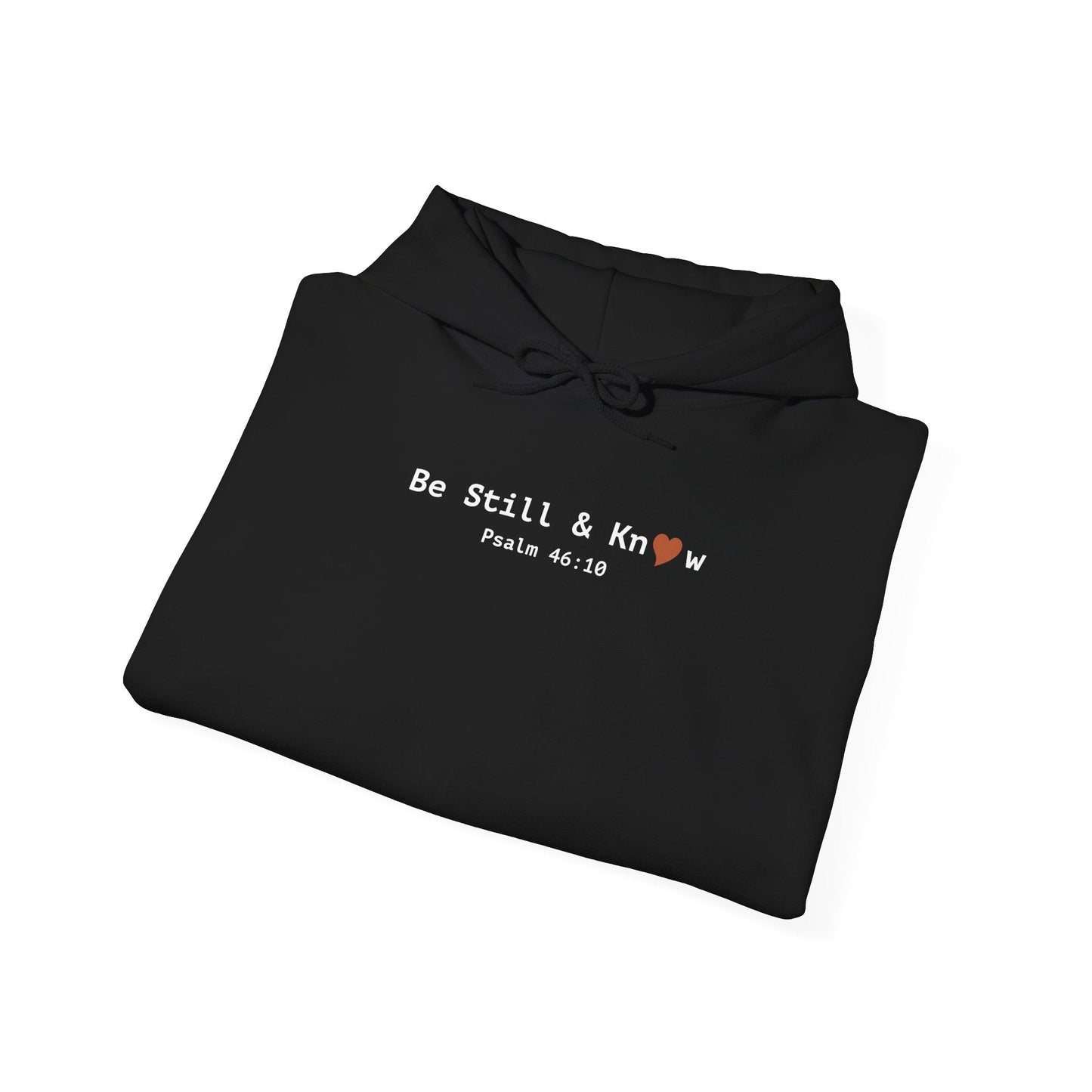 Be Still and Know Hoodie - Psalm 46:10 Christian Faith Sweatshirt - i am loved