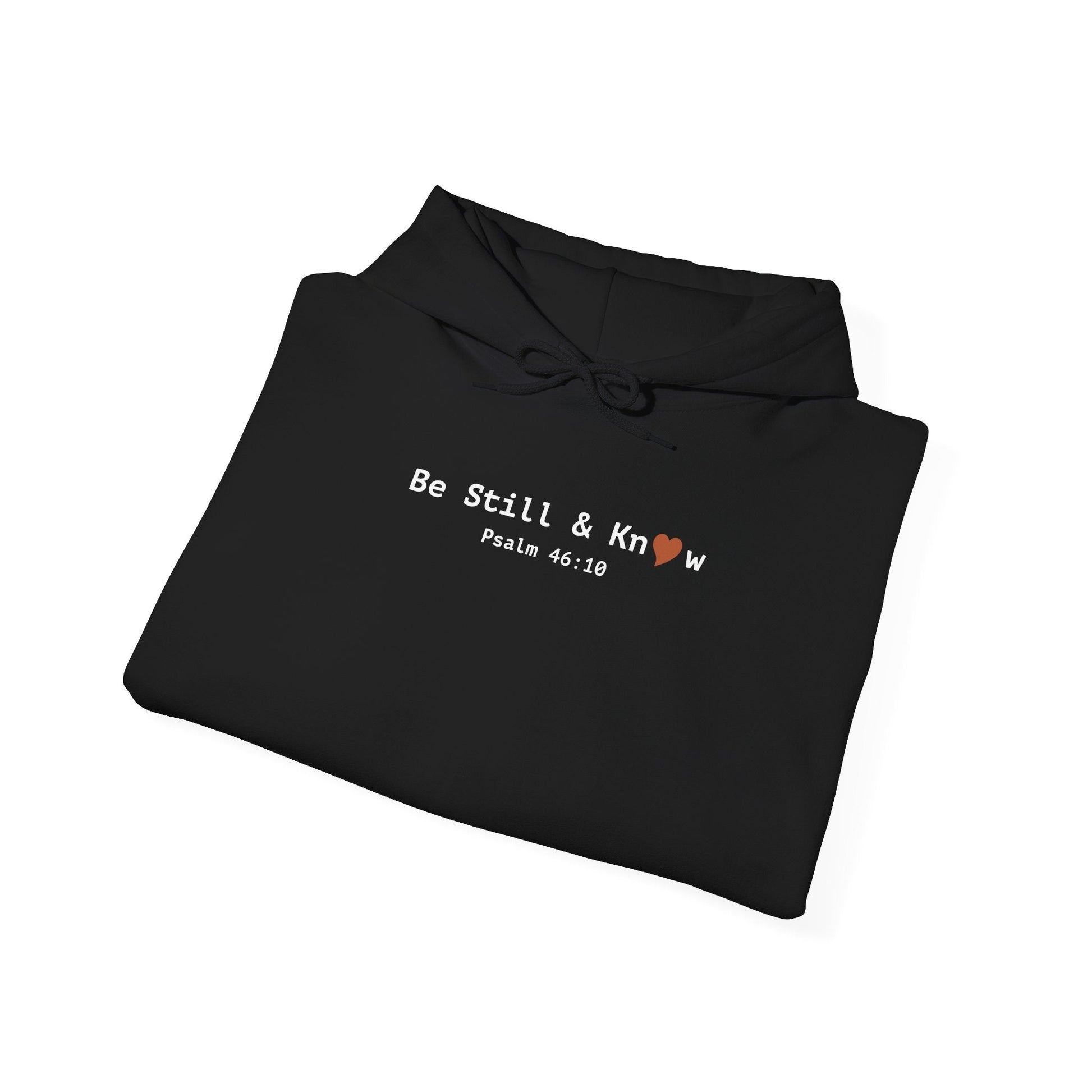 Be Still and Know Hoodie - Psalm 46:10 Christian Faith Sweatshirt - i am loved