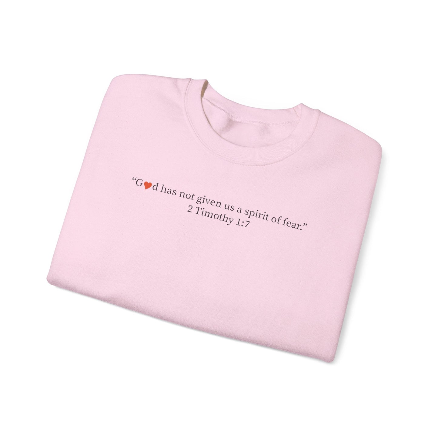 Christian Crewneck Sweatshirt — “God has not given us a spirit of fear” (2 Timothy 1:7) - i am loved