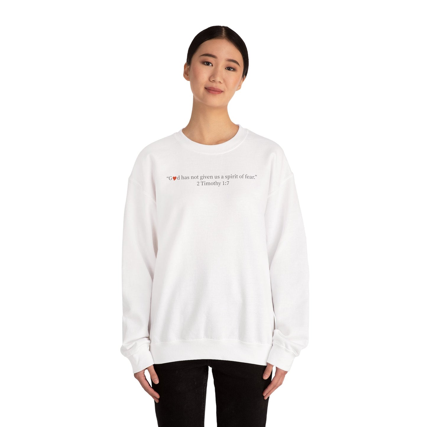 Christian Crewneck Sweatshirt — “God has not given us a spirit of fear” (2 Timothy 1:7) - i am loved