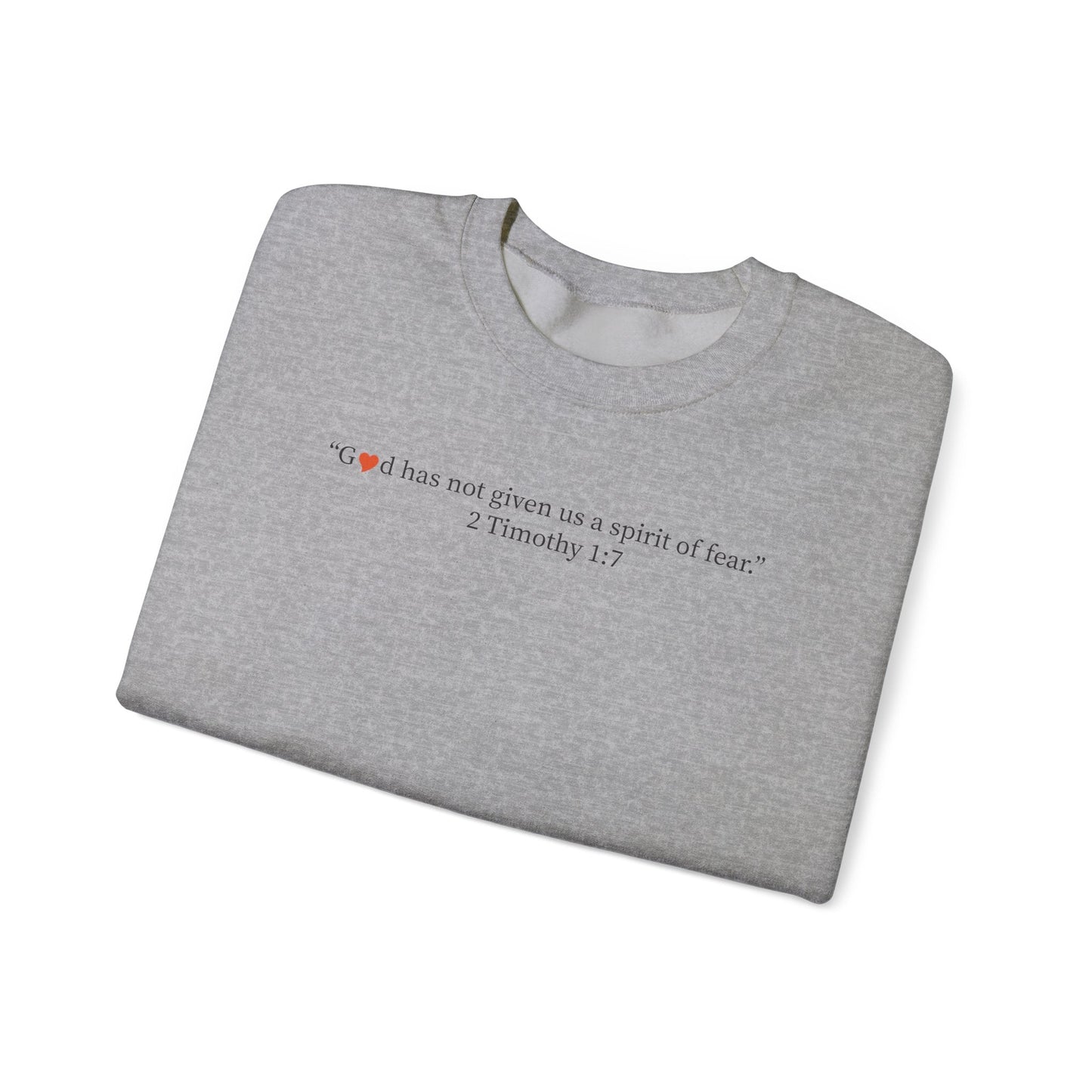 Christian Crewneck Sweatshirt — “God has not given us a spirit of fear” (2 Timothy 1:7) - i am loved