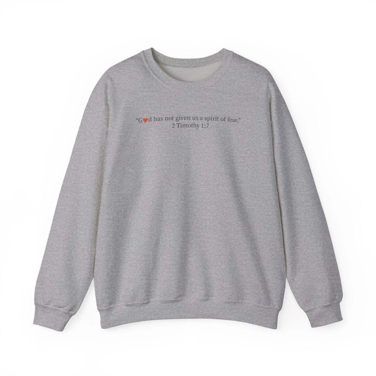 Christian Crewneck Sweatshirt — “God has not given us a spirit of fear” (2 Timothy 1:7) - i am loved