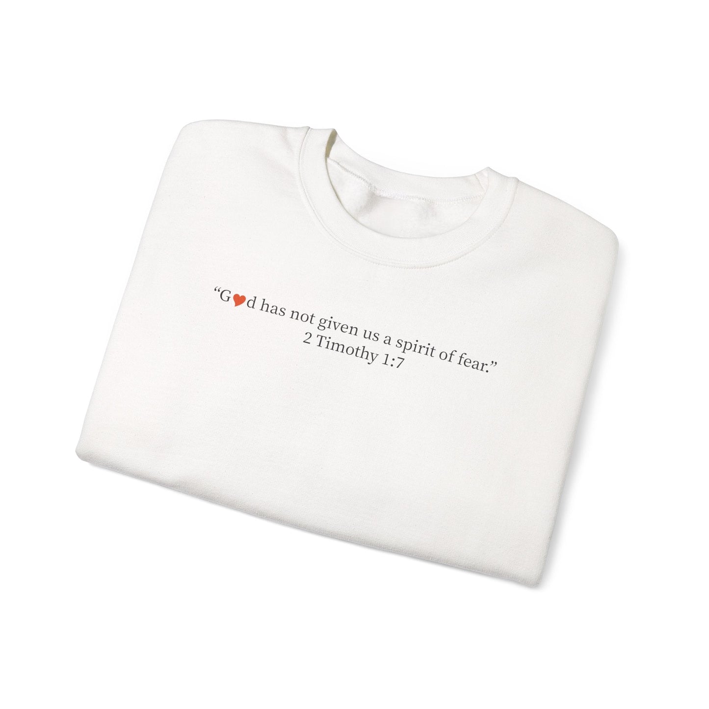 Christian Crewneck Sweatshirt — “God has not given us a spirit of fear” (2 Timothy 1:7) - i am loved