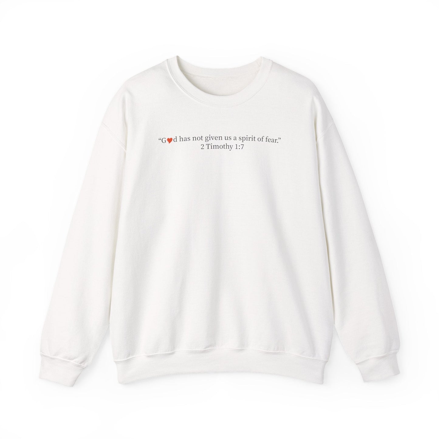 Christian Crewneck Sweatshirt — “God has not given us a spirit of fear” (2 Timothy 1:7) - i am loved