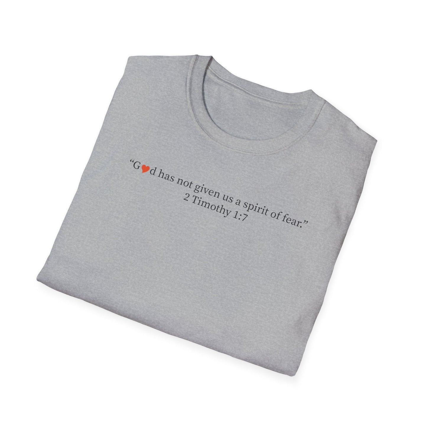 Christian T-Shirt — "God Has Not Given Us a Spirit of Fear" 2 Timothy 1:7 Inspirational Tee - i am loved