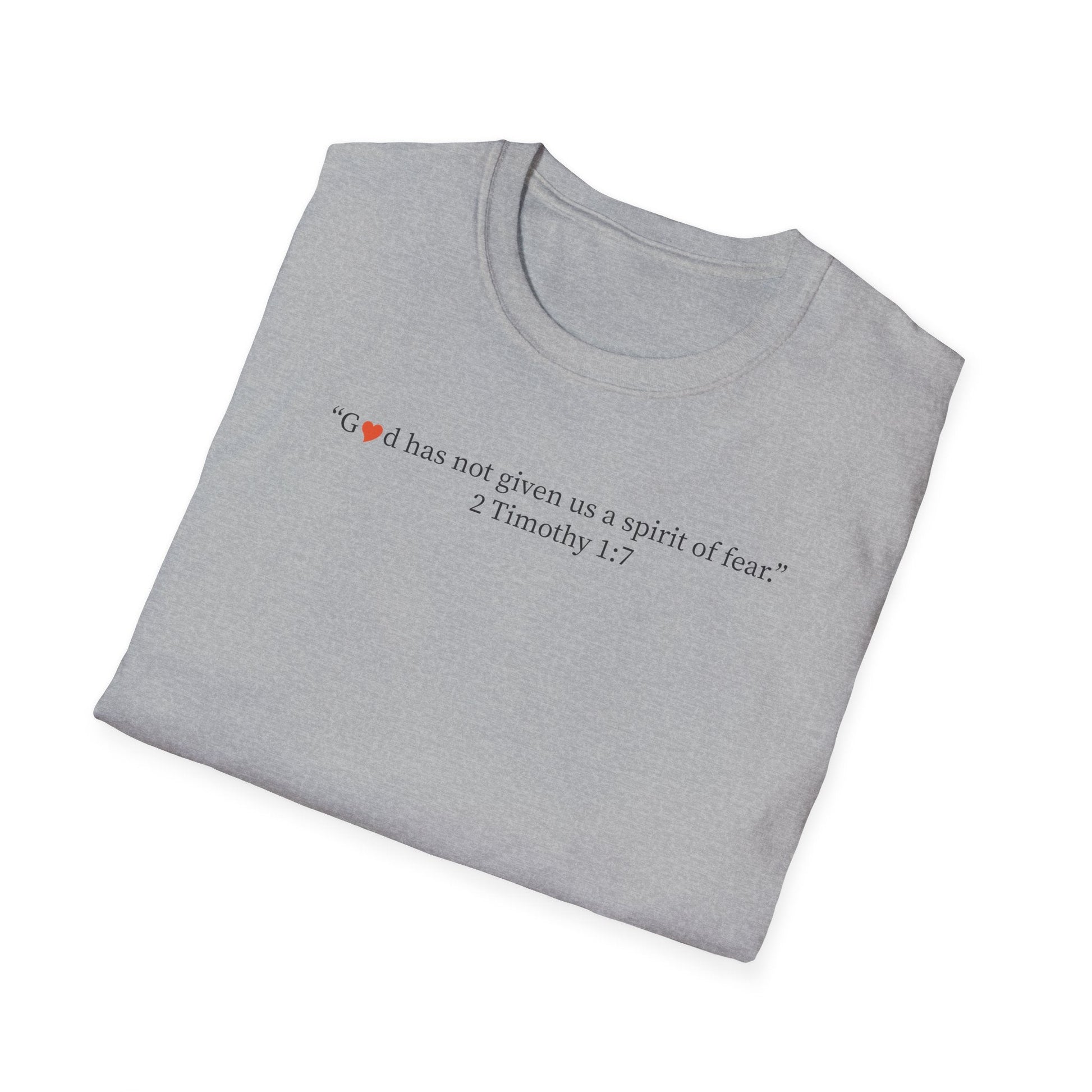 Christian T-Shirt — "God Has Not Given Us a Spirit of Fear" 2 Timothy 1:7 Inspirational Tee - i am loved