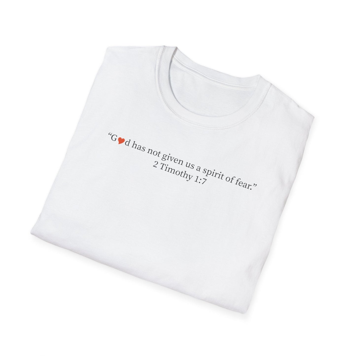 Christian T-Shirt — "God Has Not Given Us a Spirit of Fear" 2 Timothy 1:7 Inspirational Tee - i am loved