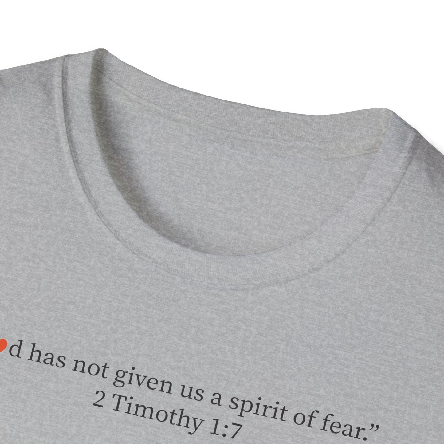 Christian T-Shirt — "God Has Not Given Us a Spirit of Fear" 2 Timothy 1:7 Inspirational Tee - i am loved