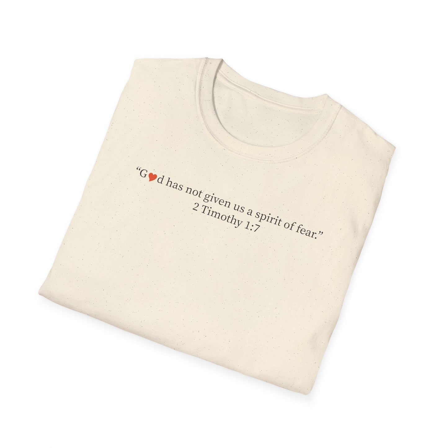 Christian T-Shirt — "God Has Not Given Us a Spirit of Fear" 2 Timothy 1:7 Inspirational Tee - i am loved