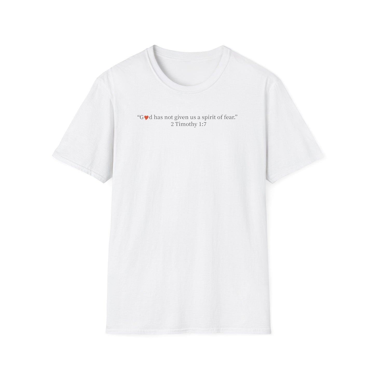 Christian T-Shirt — "God Has Not Given Us a Spirit of Fear" 2 Timothy 1:7 Inspirational Tee - i am loved