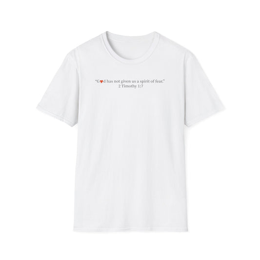 Christian T-Shirt — "God Has Not Given Us a Spirit of Fear" 2 Timothy 1:7 Inspirational Tee - i am loved