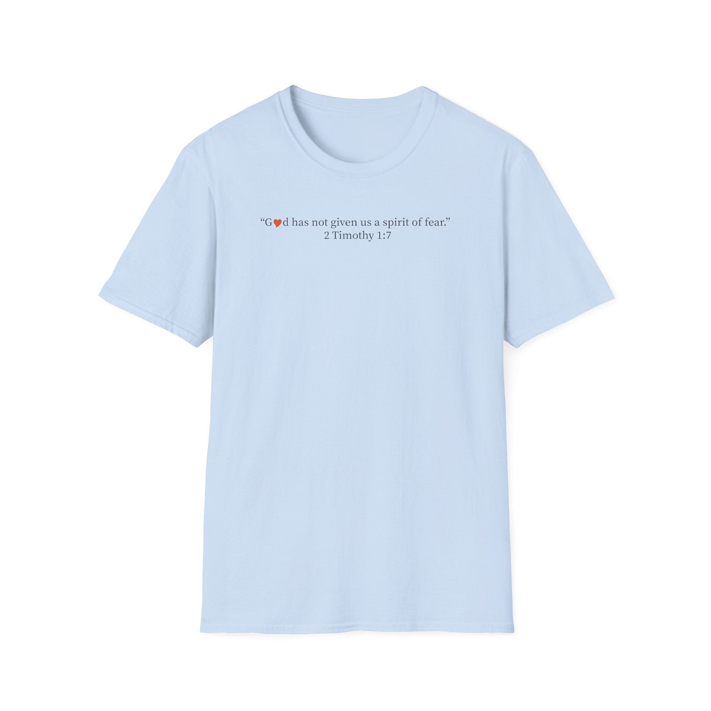 Christian T-Shirt — "God Has Not Given Us a Spirit of Fear" 2 Timothy 1:7 Inspirational Tee - i am loved