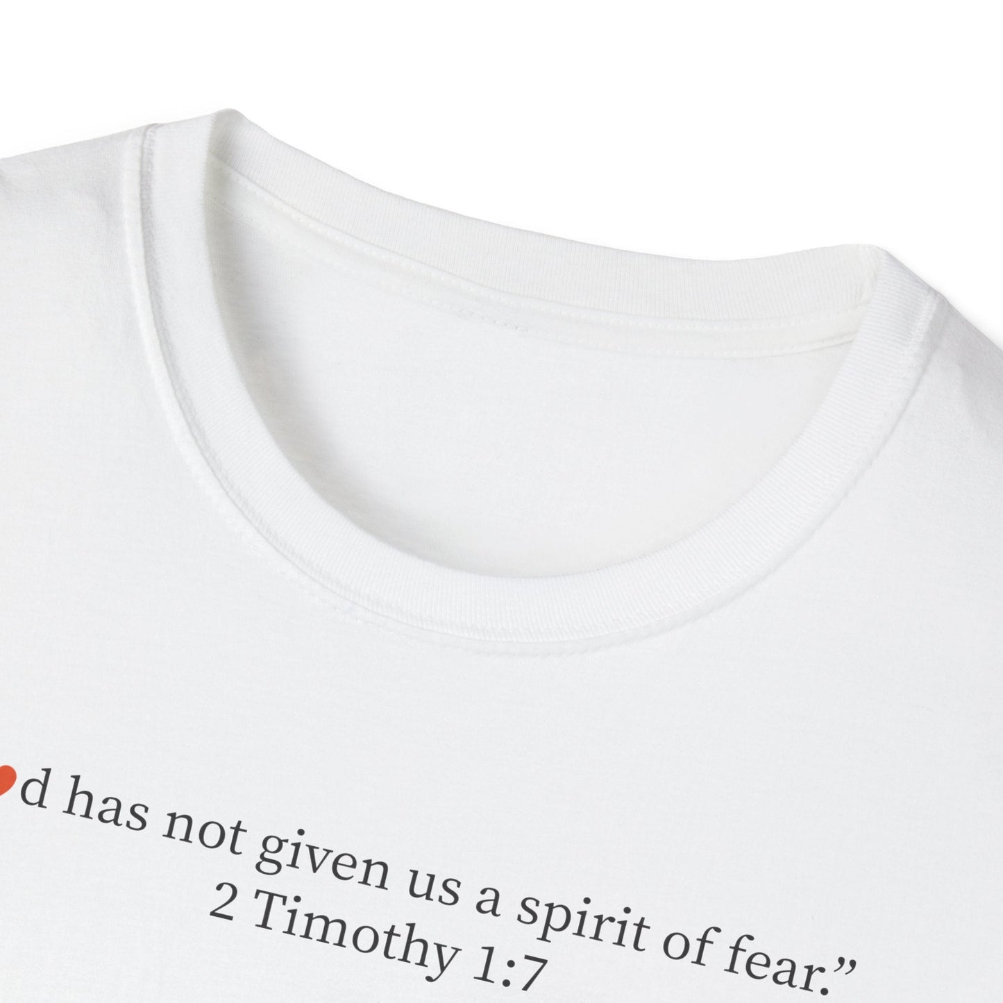 Christian T-Shirt — "God Has Not Given Us a Spirit of Fear" 2 Timothy 1:7 Inspirational Tee - i am loved