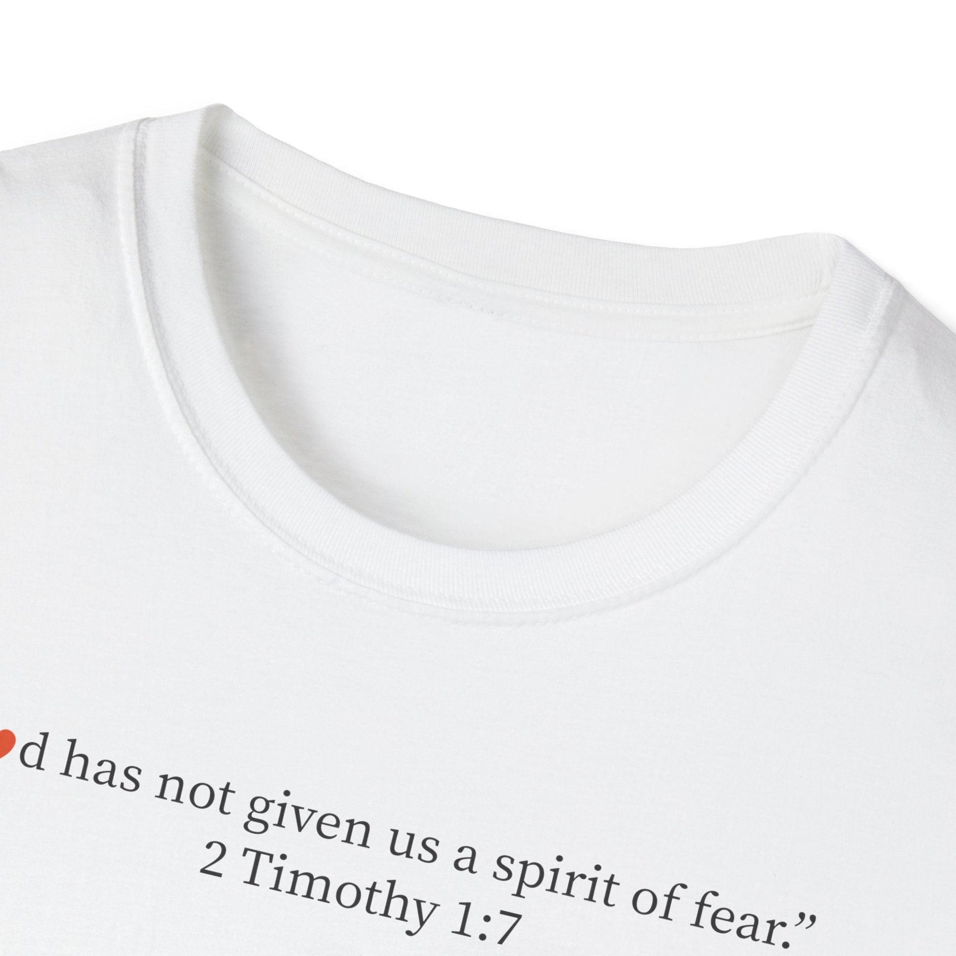 Christian T-Shirt — "God Has Not Given Us a Spirit of Fear" 2 Timothy 1:7 Inspirational Tee - i am loved