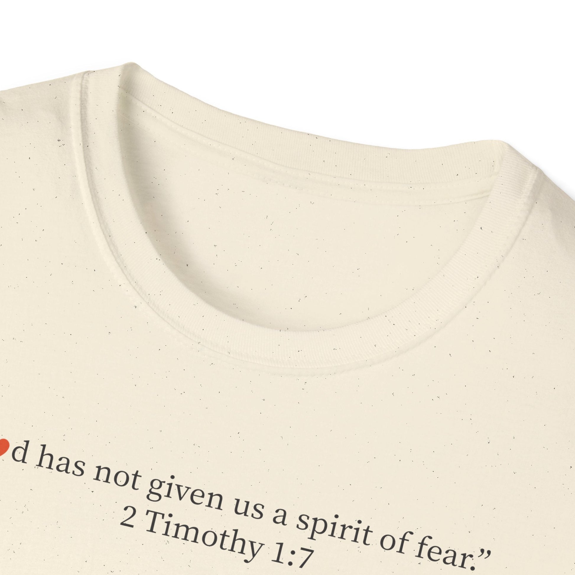Christian T-Shirt — "God Has Not Given Us a Spirit of Fear" 2 Timothy 1:7 Inspirational Tee - i am loved
