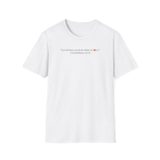 Christian Tee — 1 Corinthians 16:14 Inspirational Scripture T-Shirt - i am loved