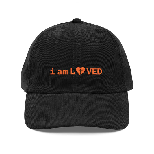 Corduroy Cap — "I Am Loved" Embroidered Vintage Dad Hat - i am loved