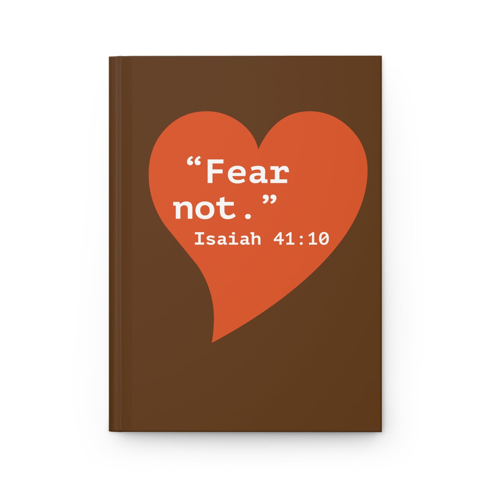 Fear Not Hardcover Journal — Isaiah 41:10 Inspirational Notebook - i am loved