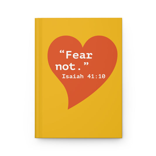 Fear Not Hardcover Journal — Isaiah 41:10 Inspirational Notebook - i am loved