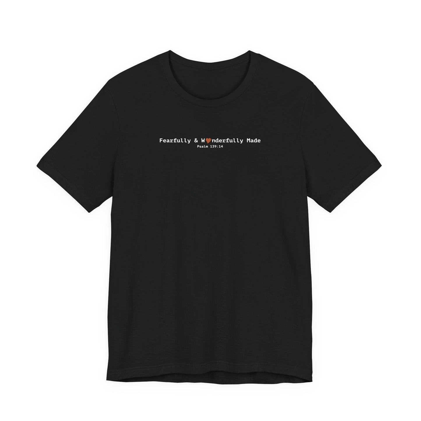 Fearfully & Wonderfully Made T-Shirt - Psalm 139:14 Christian Tee - i am loved