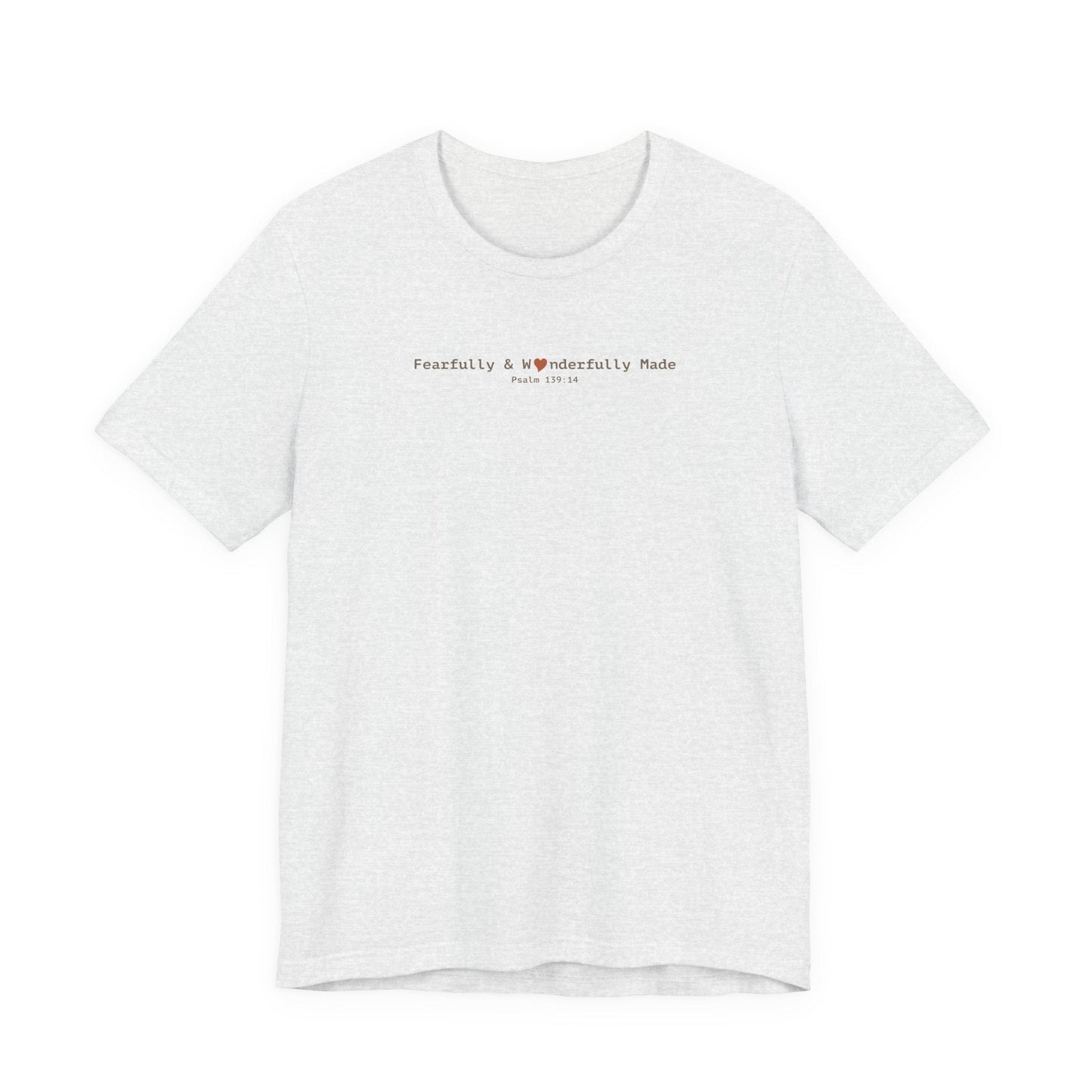 Fearfully & Wonderfully Made T-Shirt - Psalm 139:14 Christian Tee - i am loved