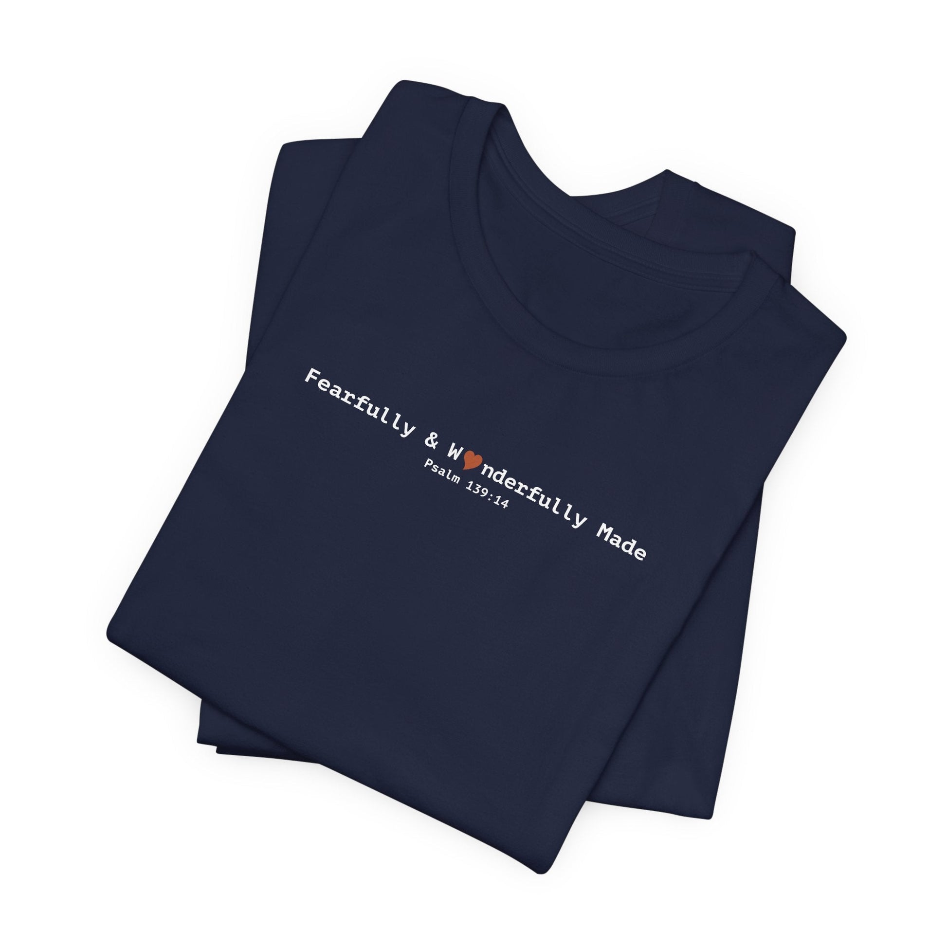 Fearfully & Wonderfully Made T-Shirt - Psalm 139:14 Christian Tee - i am loved
