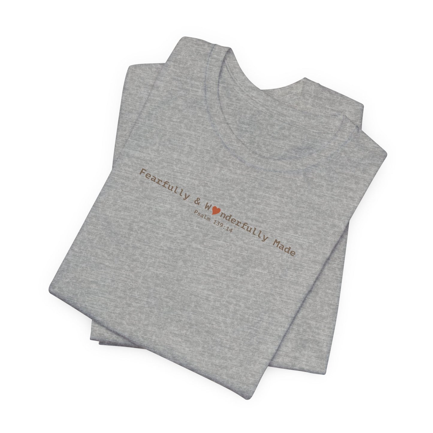 Fearfully & Wonderfully Made T-Shirt - Psalm 139:14 Christian Tee - i am loved