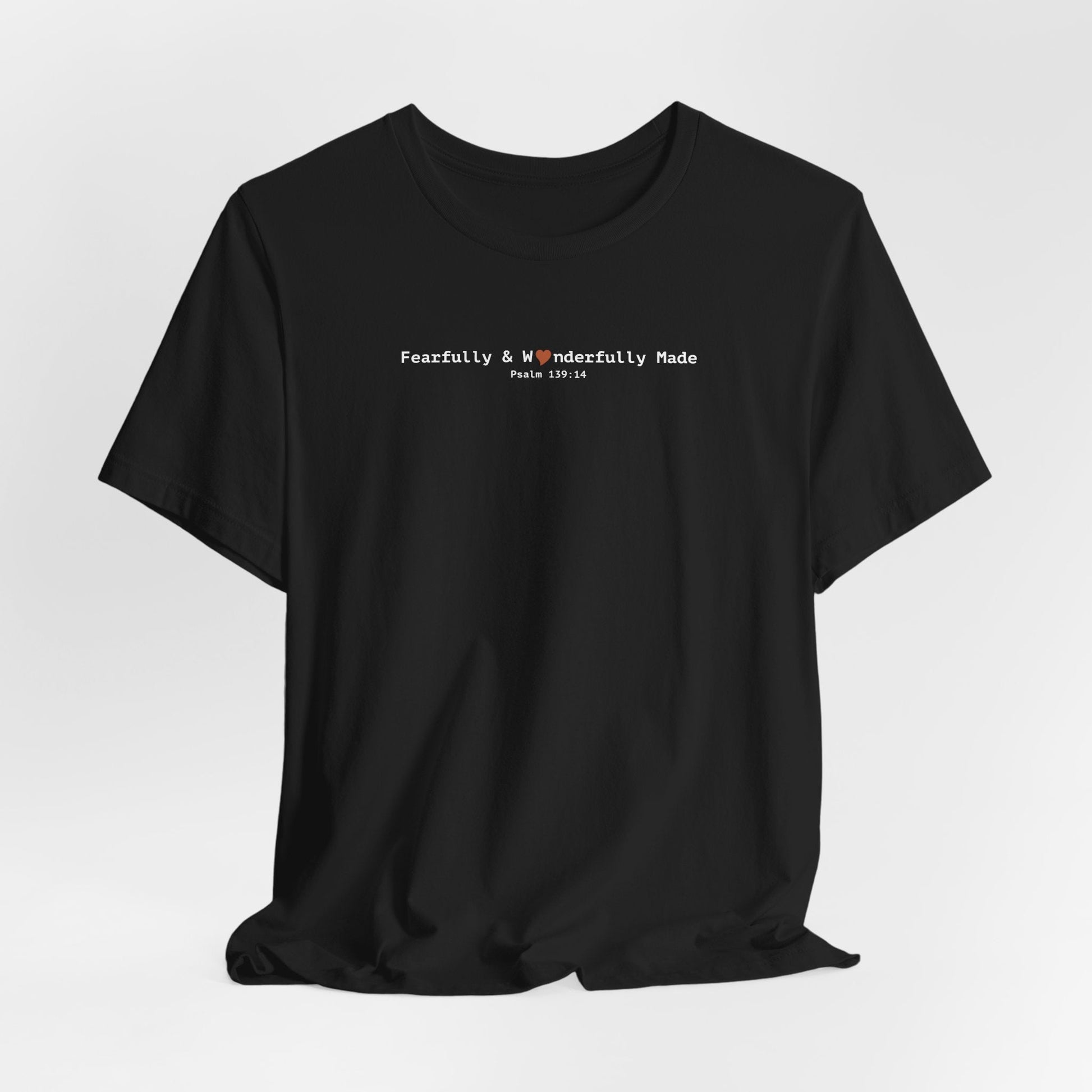 Fearfully & Wonderfully Made T-Shirt - Psalm 139:14 Christian Tee - i am loved