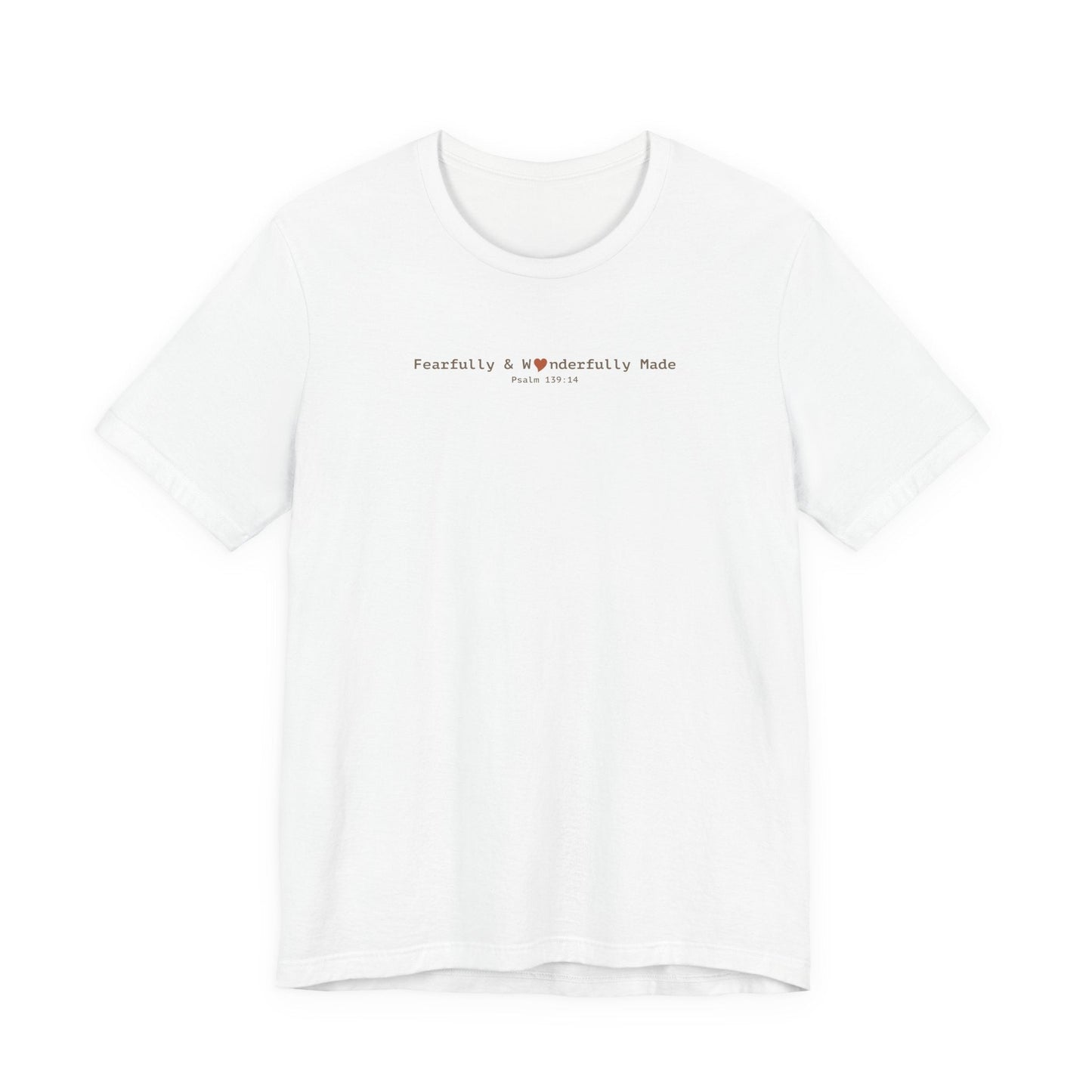 Fearfully & Wonderfully Made T-Shirt - Psalm 139:14 Christian Tee - i am loved