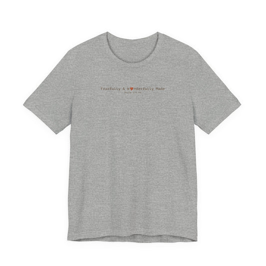 Fearfully & Wonderfully Made T-Shirt - Psalm 139:14 Christian Tee - i am loved