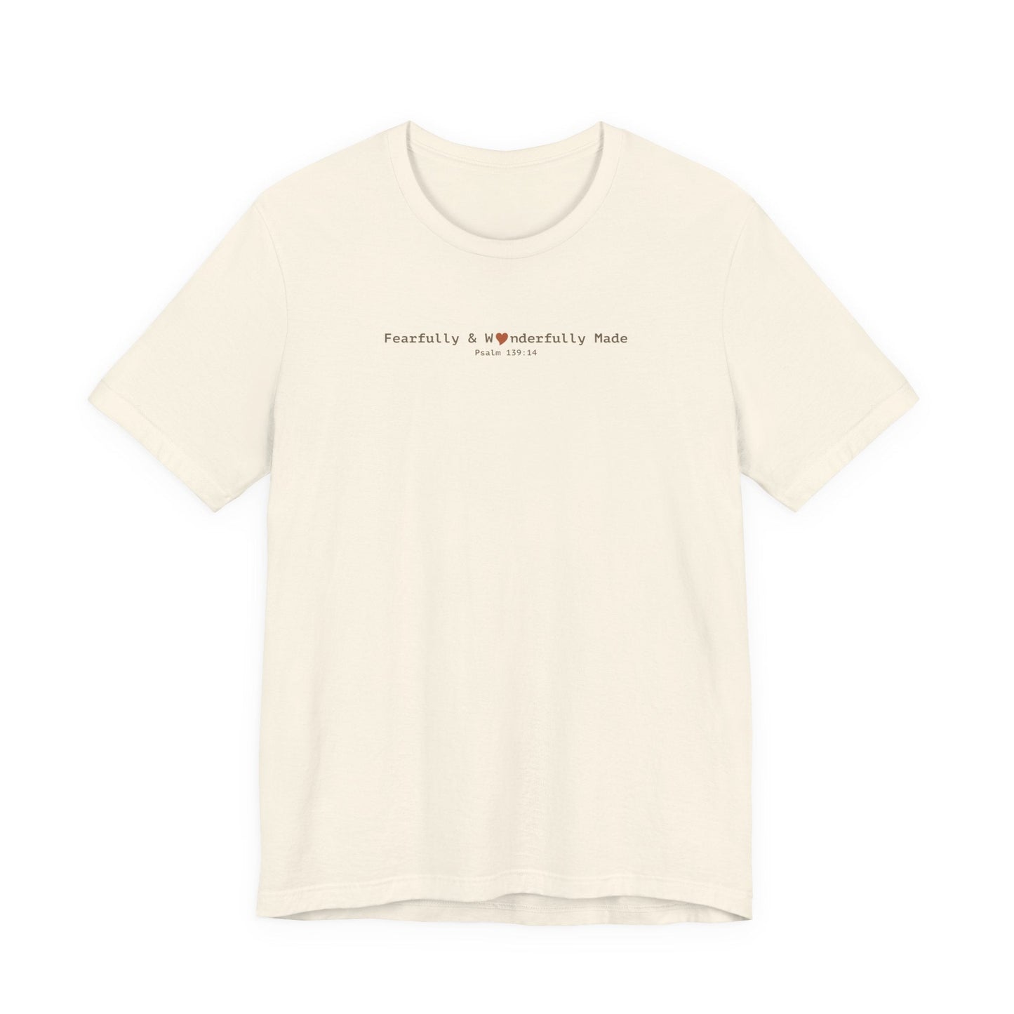 Fearfully & Wonderfully Made T-Shirt - Psalm 139:14 Christian Tee - i am loved