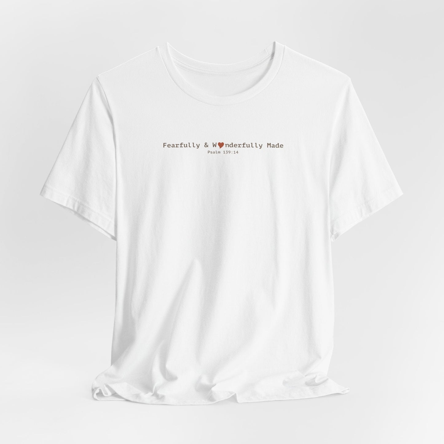 Fearfully & Wonderfully Made T-Shirt - Psalm 139:14 Christian Tee - i am loved