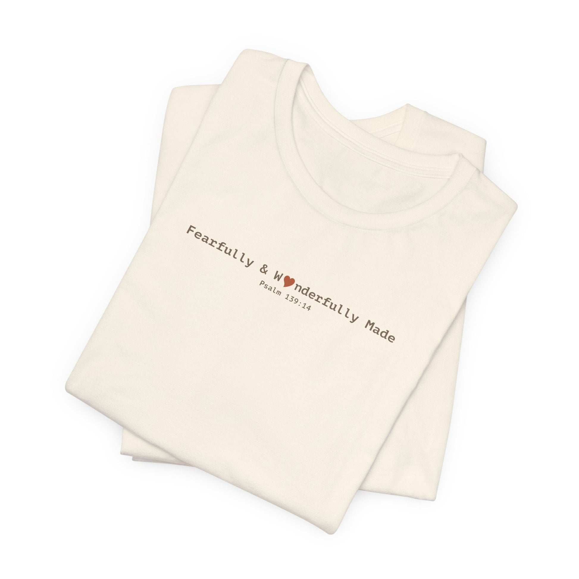 Fearfully & Wonderfully Made T-Shirt - Psalm 139:14 Christian Tee - i am loved