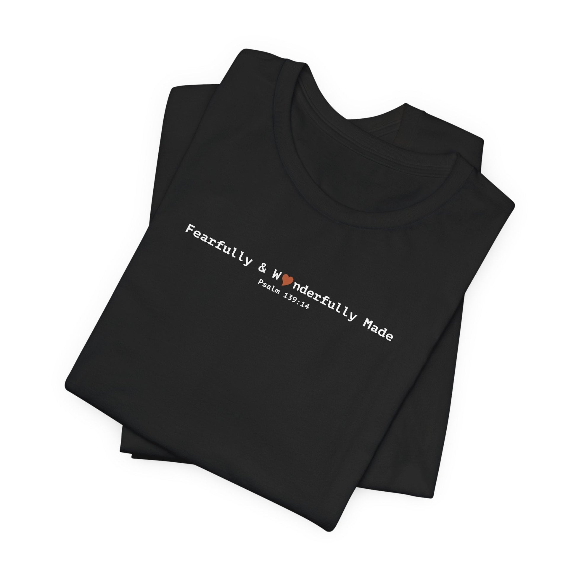 Fearfully & Wonderfully Made T-Shirt - Psalm 139:14 Christian Tee - i am loved