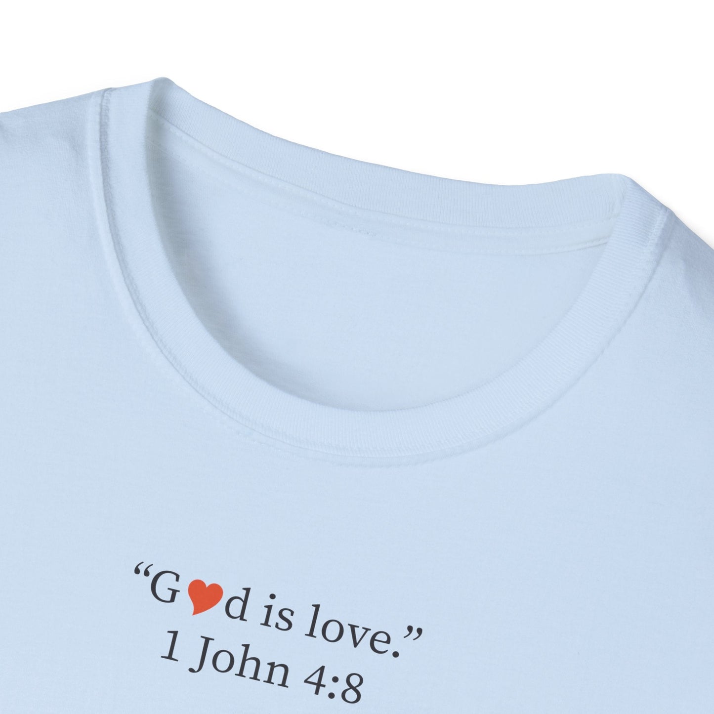 "God is Love" 1 John 4:8 Christian T-Shirt - i am loved