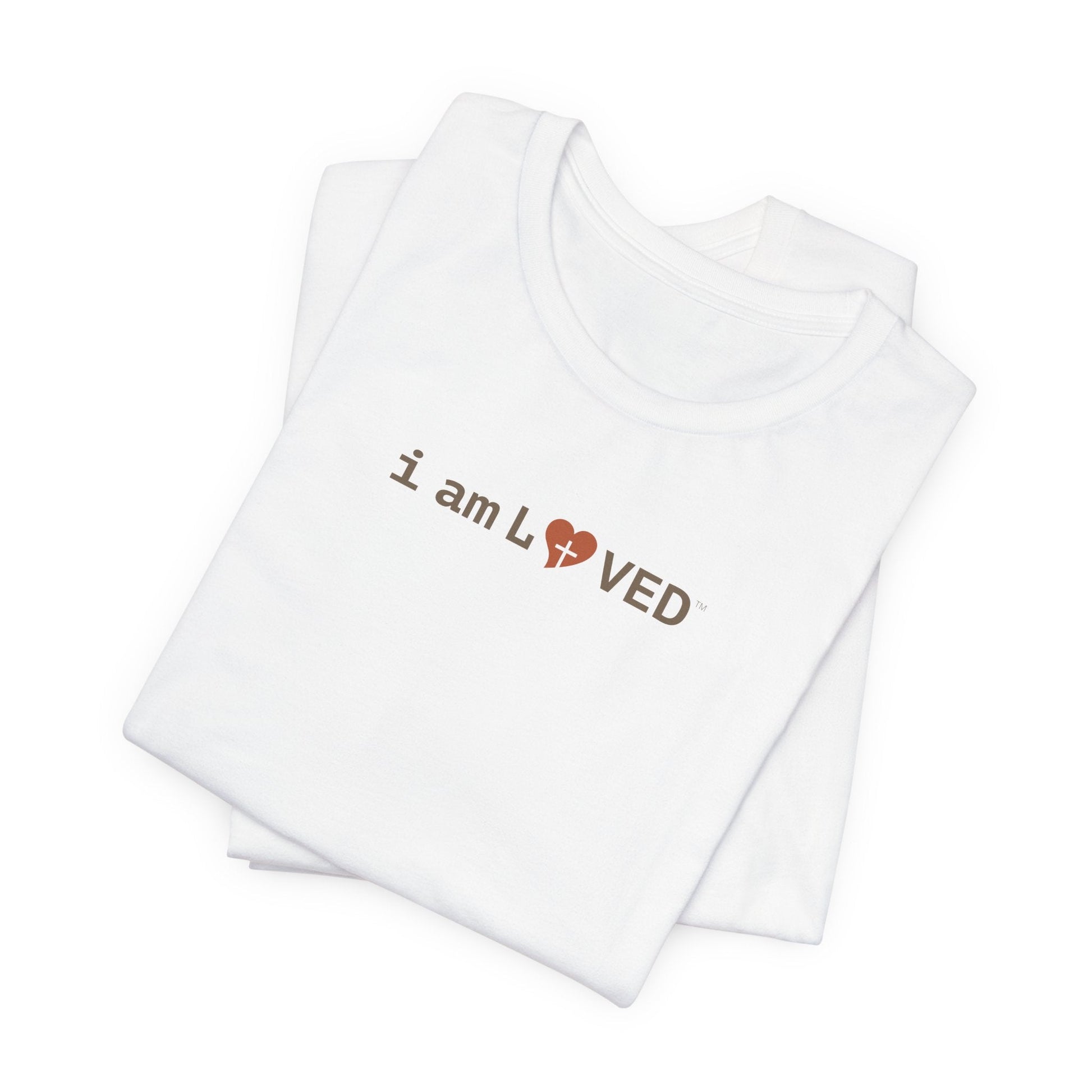 I Am Loved T-Shirt - 1 John 4:19 Christian Tee - i am loved