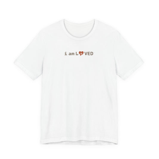 I Am Loved T-Shirt - 1 John 4:19 Christian Tee - i am loved